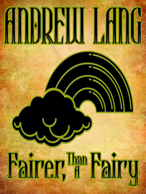 Title details for Fairer-Than-A-Fairy by Andrew Lang - Available